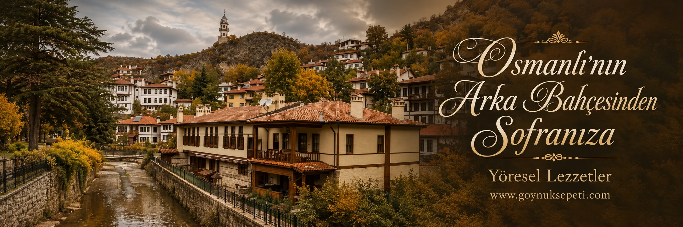Osmanlı'nın Arka Bahçesinde Tarih, Doğa ve Yöresel Lezzetler